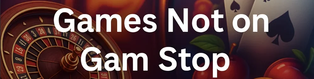 Games not on GamStop